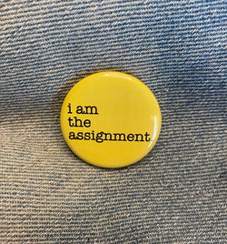I Am Thé Assignment Button