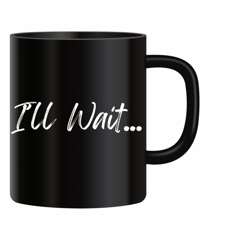 I’ll Wait Mug