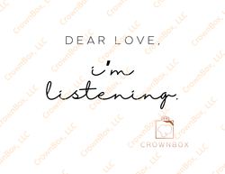 Dear Love...I’m Listening. (LN20)