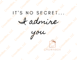 It's No Secret...I Admire You. (LN25)