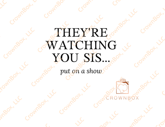 They're Watching You Sis...Put On A Show (LN44)